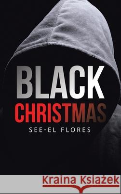 Black Christmas See-El Flores 9781665782814 Archway Publishing - książka