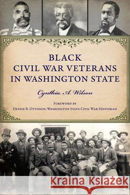 Black Civil War Veterans in Washington State Cynthia Wilson 9781467156134 History Press - książka