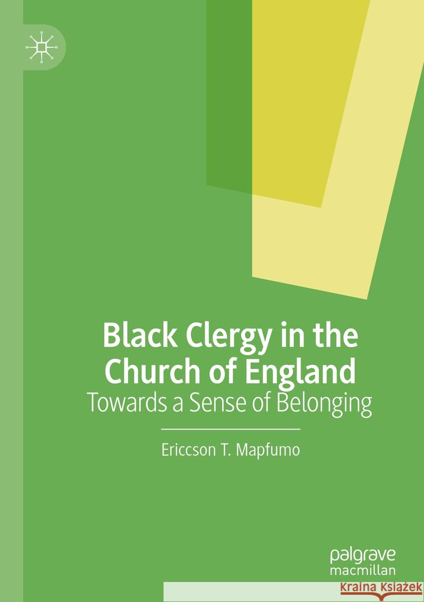 Black Clergy in the Church of England: Towards a Sense of Belonging Ericcson T. Mapfumo 9783031465086 Springer International Publishing AG - książka