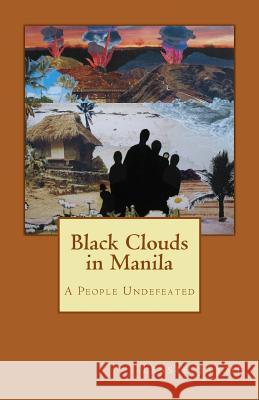 Black Clouds in Manila: A People Undefeated Tessie Jayme 9781495255908 Createspace Independent Publishing Platform - książka