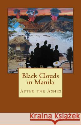 Black Clouds in Manila: After the Ashes Tessie Jayme 9781495257445 Createspace Independent Publishing Platform - książka