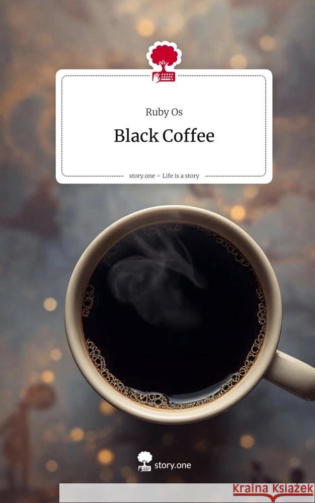 Black Coffee. Life is a Story - story.one Os, Ruby 9783711805331 story.one publishing - książka