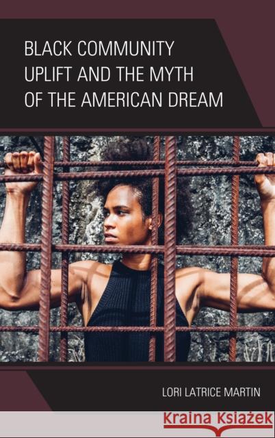 Black Community Uplift and the Myth of the American Dream Lori Latrice Martin 9781498579155 Lexington Books - książka