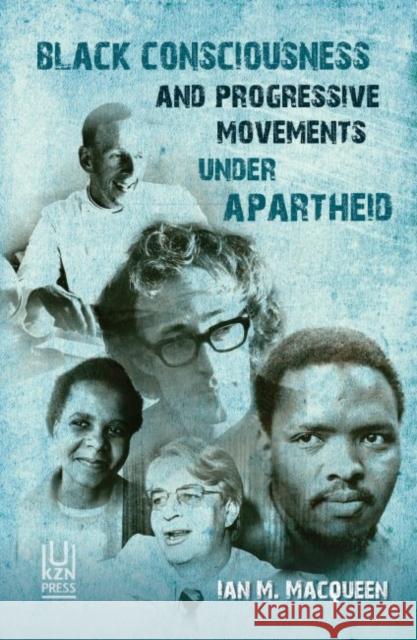 Black Consciousness and Progressive Movements Under Apartheid  9781869143886 University of Kwazulu Natal Press - książka
