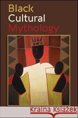 Black Cultural Mythology Christel N. Temple 9781438477879 State University of New York Press - książka