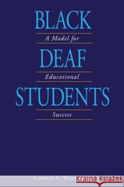 Black Deaf Students: A Model for Educational Success Carolyn E. Williamson 9781563685941 Gallaudet University Press - książka