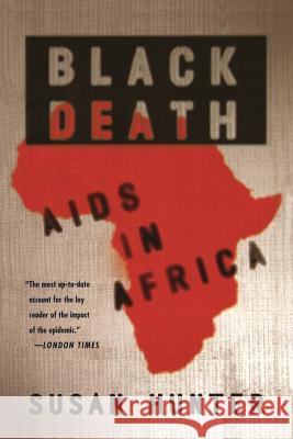 Black Death: AIDS in Africa Susan Hunter 9781403967176 Palgrave MacMillan - książka