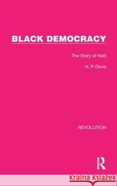 Black Democracy: The Story of Haiti H. P. Davis 9781032187242 Routledge - książka