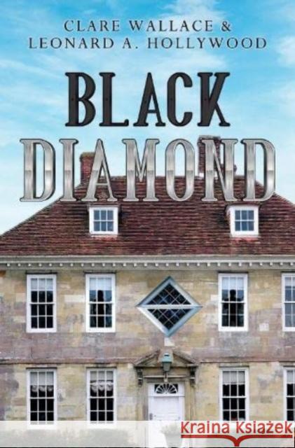 Black Diamond Claire Wallace & Leonard A Hollywood 9781915451033 Pegasus Elliot Mackenzie Publishers - książka