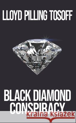 Black Diamond Conspiracy Lloyd Pilling Tosoff 9798653012839 Independently Published - książka