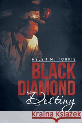 Black Diamond Destiny Helen M. Norris 9781481772716 Authorhouse - książka