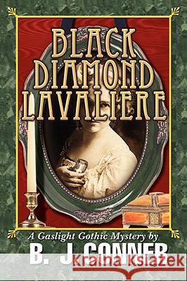 Black Diamond Lavaliere: A Gaslight Gothic Mystery Conner, Beverly J. 9780595521449 iUniverse - książka