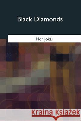 Black Diamonds Mor Jokai Frances A. Gerard 9781975754754 Createspace Independent Publishing Platform - książka