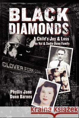 Black Diamonds: A Child's Joy & Loss: The Val and Sudie Dunn Family Barnes, Phyllis Jane Dunn 9781425946395 Authorhouse - książka