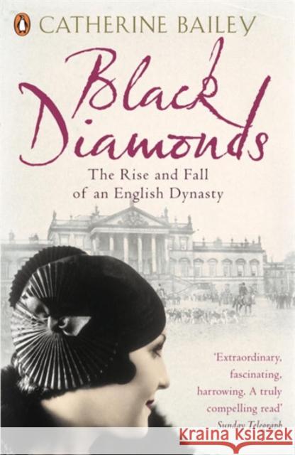 Black Diamonds: The Rise and Fall of an English Dynasty Catherine Bailey 9780141019239 Penguin Books Ltd - książka