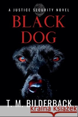 Black Dog - A Justice Security Novel Bilderback T. M. Bilderback 9798201969370 Draft2Digital - książka