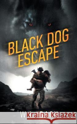 Black Dog Escape William Bach   9798987963005 Endure All Publishing LLC - książka