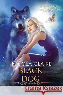 Black Dog (Mixed Blessing Mystery, Book Four) Nicola Claire 9798755726436 Independently Published - książka