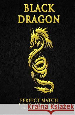 Black Dragon: Perfect Match Jason David Frank Tiffani Kai Stephen Angelos 9781725980525 Createspace Independent Publishing Platform - książka