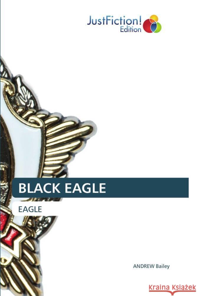 BLACK EAGLE Bailey, Andrew 9786206749837 JustFiction Edition - książka