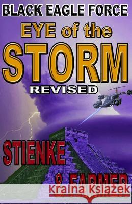 Black Eagle Force: Eye of the Storm (Revised) Buck Stienke Ken Farmer 9780615428895 Timber Creek Press - książka