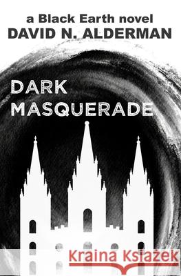 Black Earth: Dark Masquerade David N. Alderman 9781945712432 DNA - książka
