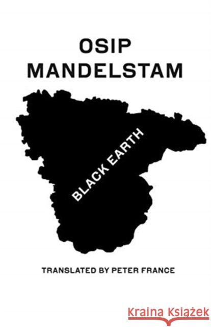 Black Earth: Selected Poems and Prose Osip Mandelstam Peter France 9780811230971 New Directions Publishing Corporation - książka