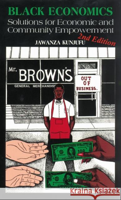 Black Economics: Solutions for Economic and Community Empowerment Kunjufu, Jawanza 9780913543825 African American Images - książka