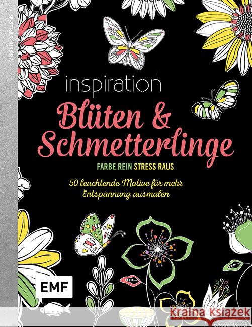 Black Edition: Inspiration Blüten & Schmetterlinge : 50 leuchtende Motive für mehr Entspannung ausmalen  9783745900156 EMF Edition Michael Fischer - książka