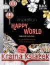 Black Edition: Inspiration Happy World - 50 Glücksmomente zum Kolorieren  9783745913033 EMF Edition Michael Fischer
