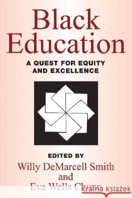 Black Education: A Quest for Equity and Excellence Smith, Willy Demarcell 9780887387814 Transaction Publishers - książka