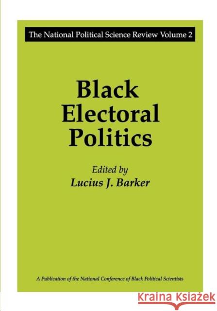 Black Electoral Politics: Participation, Performance, Promise Barker, Lucius J. 9780887388217 Transaction Publishers - książka