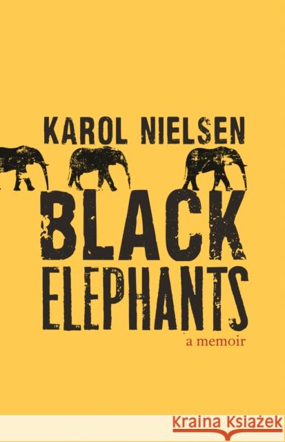 Black Elephants: A Memoir Nielsen, Karol 9780803235373 Bison Books - książka