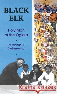 Black Elk: Holy Man of the Oglala Michael F. Steltenkamp 9780806129884 University of Oklahoma Press - książka