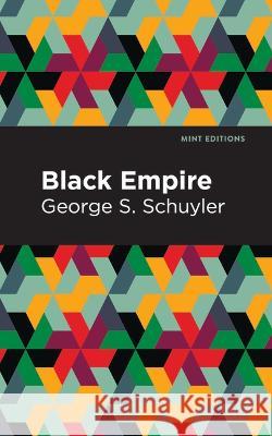 Black Empire George S. Schuyler Mint Editions 9781513136127 Mint Editions - książka