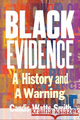 Black Evidence: A History and a Warning Candis Watts Smith 9781324036272 W. W. Norton & Company - książka