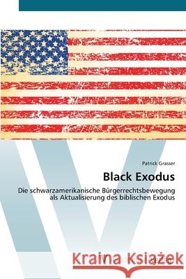 Black Exodus Grasser, Patrick 9783639412079 AV Akademikerverlag - książka