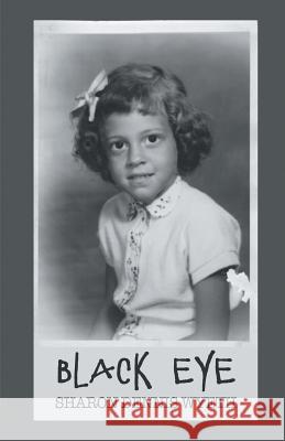 Black Eye Sharon Dennis Wyeth 9781635344639 Finishing Line Press - książka