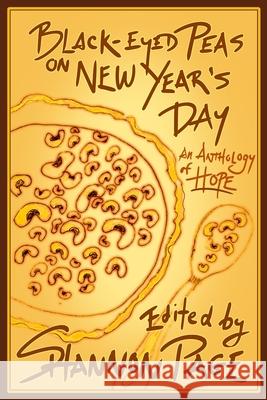 Black-Eyed Peas on New Year's Day: An Anthology of Hope Shannon Page 9781636320069 Book View Cafe - książka