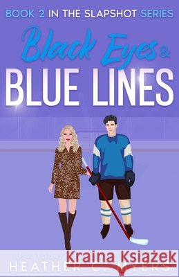 Black Eyes & Blue Lines: A Slapshot Novel Myers, Heather C. 9798639834868 Independently Published - książka