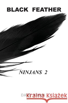 Black Feather Ninjans 2 Dave Kwan 9781777310851 David Kwan - książka