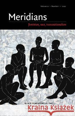 Black Feminism in the Caribbean and the United States: Representation, Rebellion, Radicalism, and Reckoning Candelario, Ginetta E. B. 9781478017394 Duke University Press - książka