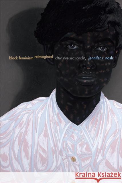 Black Feminism Reimagined: After Intersectionality Jennifer C. Nash 9781478000433 Duke University Press - książka