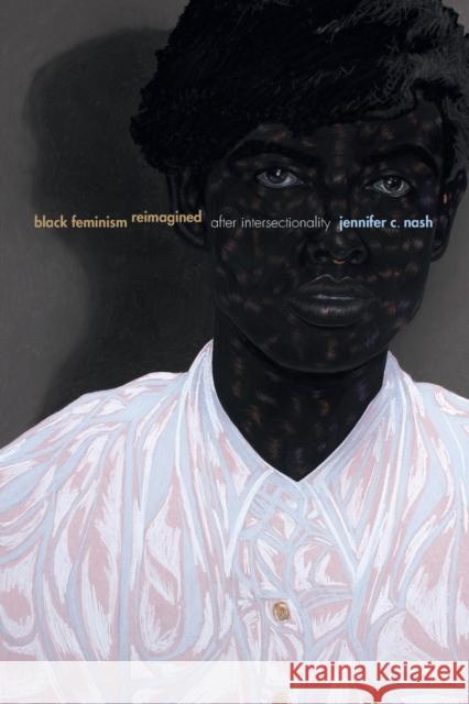 Black Feminism Reimagined: After Intersectionality Jennifer C. Nash 9781478000594 Duke University Press - książka