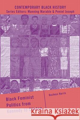 Black Feminist Politics from Kennedy to Clinton Duchess Harris 9780230613300 Palgrave MacMillan - książka