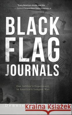 Black Flag Journals: One Soldier's Experience in America's Longest War Dennis John Woods 9781633933002 Koehler Books - książka