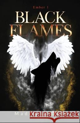 Black Flames: Ember 1 Madilynn Dale 9780578342542 Chapter Goddess - książka