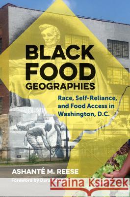 Black Food Geographies: Race, Self-Reliance, and Food Access in Washington, D.C. Ashante M. Reese 9781469651491 University of North Carolina Press - książka