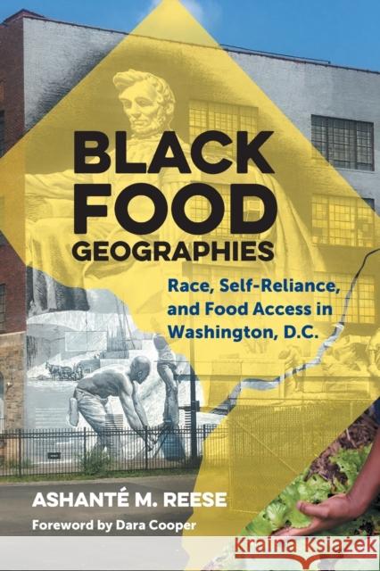 Black Food Geographies: Race, Self-Reliance, and Food Access in Washington, D.C. Ashante M. Reese 9781469651507 University of North Carolina Press - książka