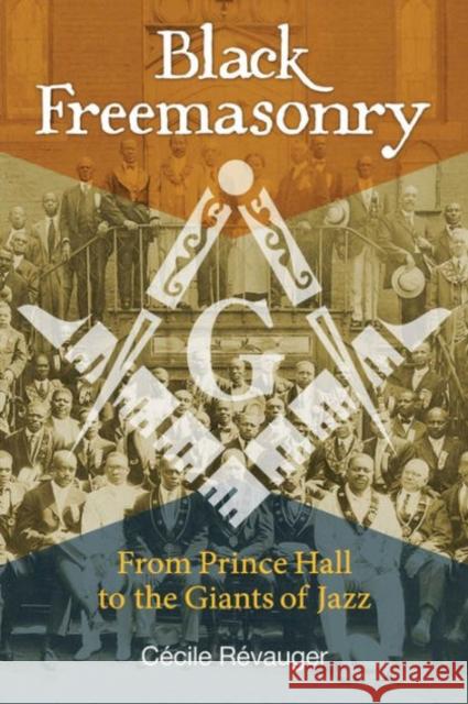 Black Freemasonry: From Prince Hall to the Giants of Jazz Cecile Revauger 9781620554876 Inner Traditions Bear and Company - książka